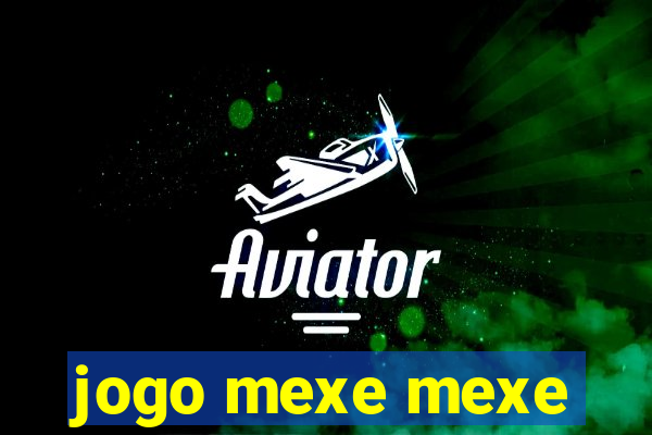jogo mexe mexe